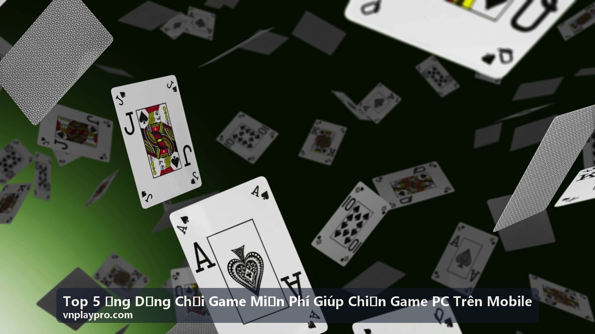 Ứng dụng chơi game PC miễn phí trên mobile được yêu thích